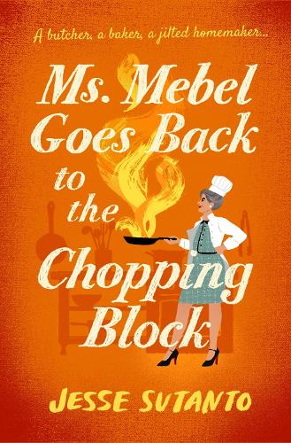 Паперова книга «Ms Mebel Goes Back to the Chopping Block», автор Джессі Сутанто - фото №1