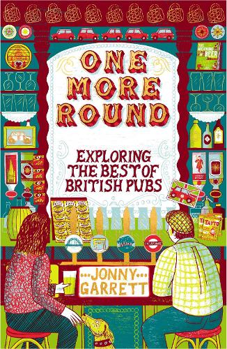Бумажная книга «One More Round: Exploring the Best of British Pubs», автор Джонни Гарретт - фото №1