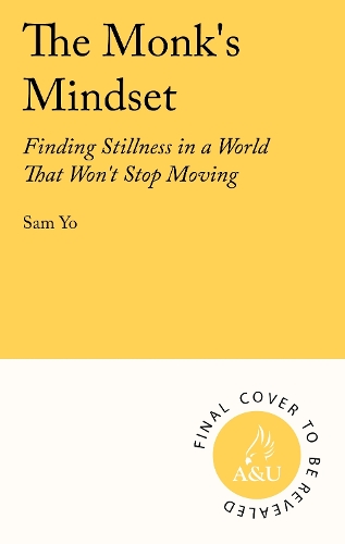 Бумажная книга «The Monk's Mindset: Finding Stillness in a World That Won't Stop Moving», автор Сэм Йо - фото №1