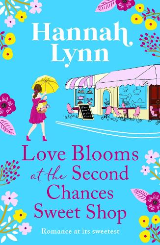 Бумажная книга «Love Blooms at the Second Chances Sweet Shop: The perfect feel-good romance from Hannah Lynn», автор Ханна Линн - фото №1