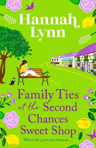 Бумажная книга «Family Ties at the Second Chances Sweet Shop: A heartwarming, feel-good romance from Hannah Lynn», автор Ханна Линн - фото №1