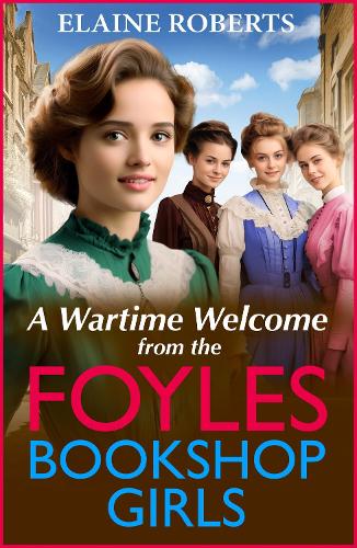 Бумажная книга «A Wartime Welcome from the Foyles Bookshop Girls: A warmhearted, emotional wartime saga series from Elaine Roberts», автор Элейн Робертс - фото №1