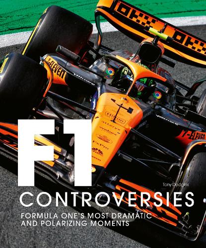 Паперова книга «Formula One: The Controversies: Formula One's Most Dramatic and Polarizing Moments», автор Тоні Доджинс - фото №1