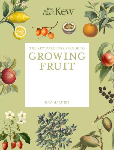 Бумажная книга «The Kew Gardener's Guide to Growing Fruit: The Art and Science to Grow Your Own Fruit», автор Кей Магуайр - фото №1