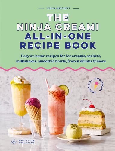 Паперова книга «The Ninja Creami All-In-One Recipe Book: Easy at-home recipes for ice creams, sorbets, milkshakes, smoothie bowls, frozen drinks & more», автор Фрейя Матчетт - фото №1
