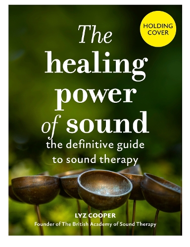 Paper book «The Healing Power of Sound: The fundamental therapeutic guide», author Lyz Cooper - фото №1