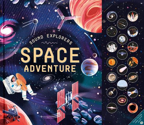 Бумажная книга «Sound Explorers: Space Adventure: 20 Incredible NASA Sounds», автор Анна Клейборн - фото №1