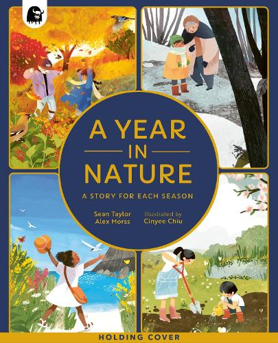 Бумажная книга «A Year in Nature: A collection of stories for every season», авторов Алекс Морсс, Шон Тейлор - фото №1