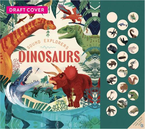Бумажная книга «Sound Explorers: Dinosaurs: 20 Thrilling Prehistoric Sounds», автор Анна Клейборн - фото №1