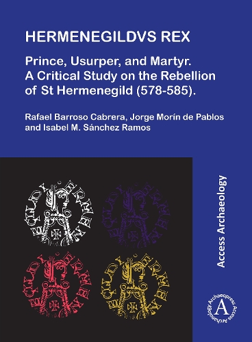 Бумажная книга «Hermenegildvs Rex: Prince, Usurper, and Martyr: A Critical Study on the Rebellion of St Hermenegild (578-585)», авторов Изабель Санчес Рамос, Хорхе Морин де Паблос, Рафаэль Барросо Кабрера - фото №1