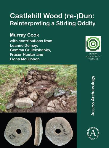Бумажная книга «Castlehill Wood (re-)Dun: Reinterpreting a Stirling Oddity», автор Мюррей Кук - фото №1