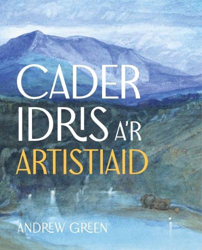 Бумажная книга «Cader Idris a'r Artistiaid», автор Эндрю Грин - фото №1
