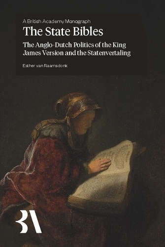 Бумажная книга «The State Bibles: The Anglo-Dutch Politics of the King James Version and the Statenvertaling», автор Эстер ван Раамсдонк - фото №1