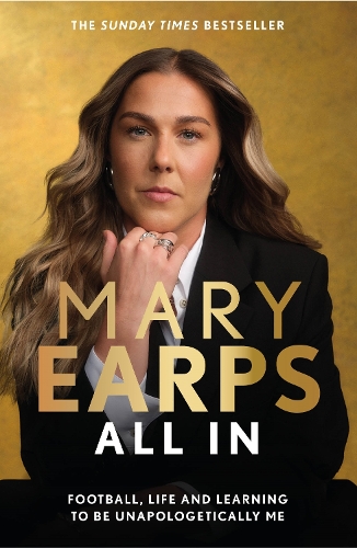 Бумажная книга «Mary Earps: All In: Football, Life and Learning to be Unapologetically Me», автор Мэри Эрпс - фото №1