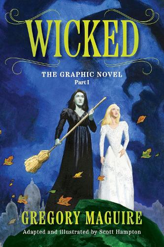Бумажная книга «Wicked: The Graphic Novel Part 1», авторов Грегори Магуайр, Скотт Хэмптон - фото №1