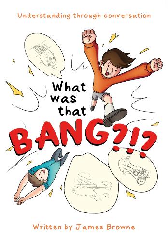 Паперова книга «What was that Bang?!?: Understanding through conversation», автор Джеймс Браун - фото №1