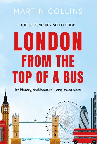 Бумажная книга «London from the Top of a Bus: Its history, architecture … and much more», автор Мартин Коллинз - фото №1