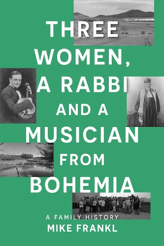 Бумажная книга «Three Women, a Rabbi and a Musician from Bohemia: A Family History», автор Майк Франкл - фото №1