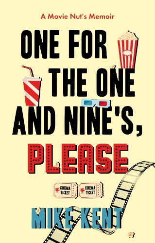 Бумажная книга «One For The One and Nine's, Please: A Movie Nut's Memoir», автор Майк Кент - фото №1