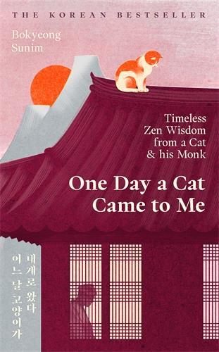 Бумажная книга «One Day a Cat Came to Me: Timeless Zen Wisdom from a Cat and His Monk: 'Enchanting' Joanna Lumley», автор Бокён Суним - фото №1
