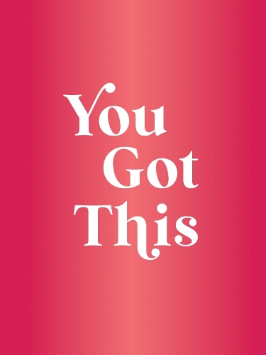 Paper book «You Got This: A Deluxe Foiled-Cover Collection of Uplifting Quotes and Affirmations for Inner Strength and Self-Belief», author Summersdale Publishers - фото №1