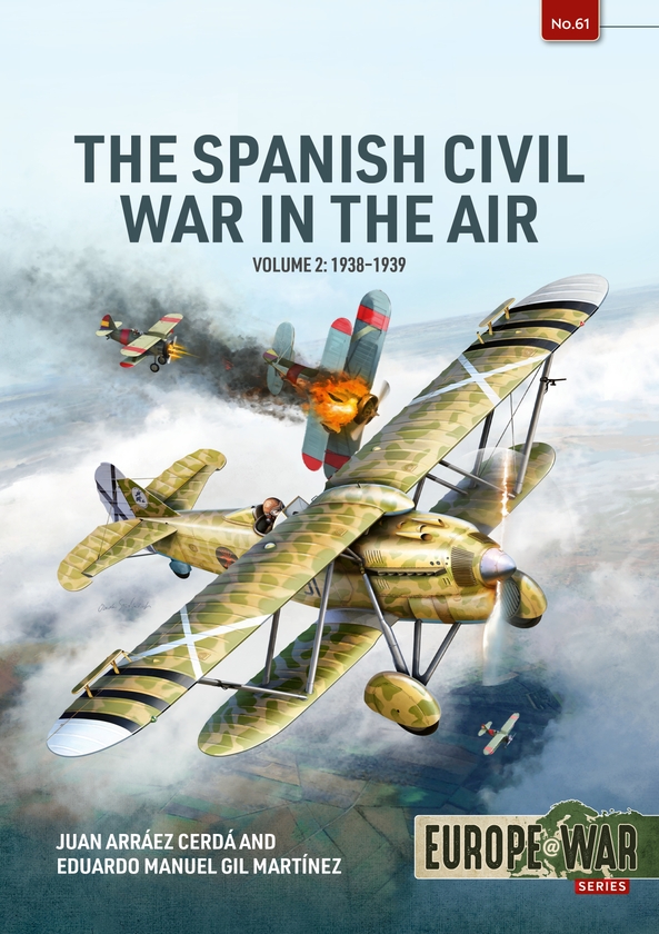 Бумажная книга «Spanish Civil War in the Air Volume 2: 1938-1939», авторов Эдуардо Мануэль Хиль Мартинес, Хуан Арраес Серда - фото №1
