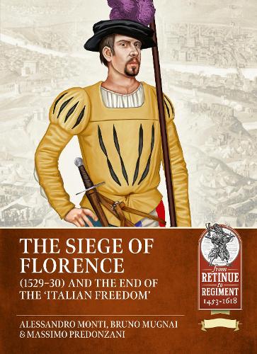 Бумажная книга «The Siege of Florence (1529-1530) and the 'End of Italian Freedom'», автор Бруно Мугнаи - фото №1