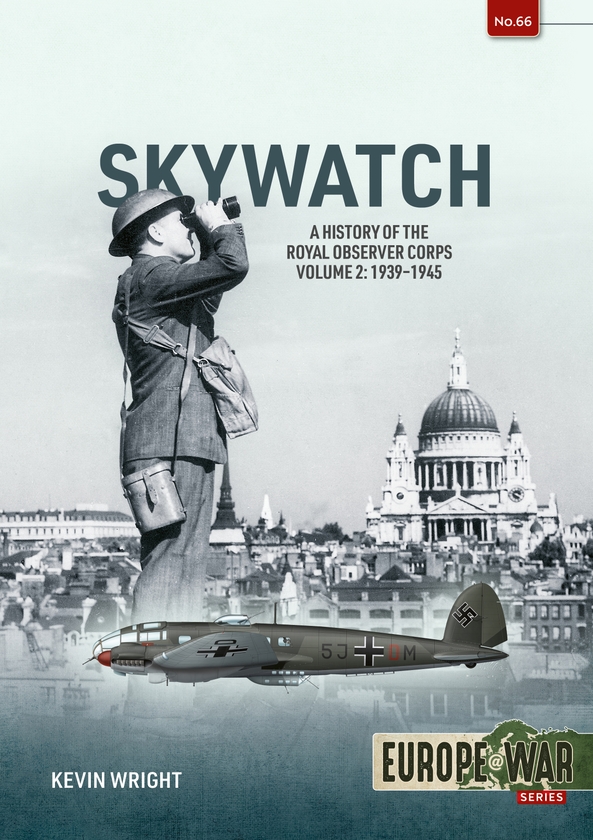 Бумажная книга «Skywatch Volume 2: The History of the Royal Observer Corps, 1939–1945», автор Кевин Райт - фото №1
