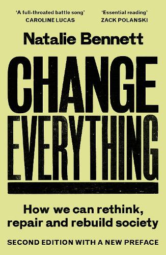 Паперова книга «Change Everything: How We Can Rethink, Repair and Rebuild Society (2nd ed)», автор Наталі Беннетт - фото №1