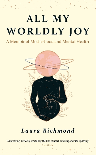 Бумажная книга «All My Worldly Joy: A Memoir of Motherhood and Mental Health», автор Лаура Ричмонд - фото №1