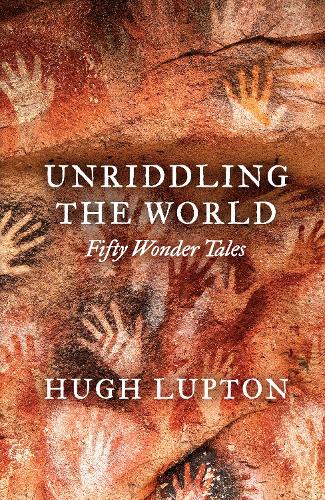 Бумажная книга «Unriddling the World: Fifty Wonder Tales», автор Хью Люптон - фото №1
