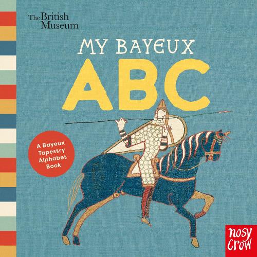 Паперова книга «British Museum: My Bayeux ABC: A Bayeux Tapestry Alphabet Book», автор Nosy Crow - фото №1