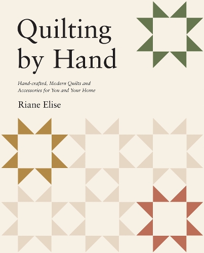 Паперова книга «Quilting by Hand: Handcrafted, Modern Quilts and Accessories for You and Your Home», автор Ріан Еліз - фото №1