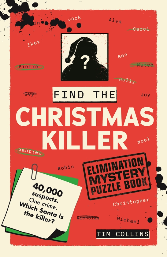 Бумажная книга «Elimination Mystery Puzzle Book: Find the Christmas Killer: 40,000 suspects. One crime. Which Santa is the killer?», автор Тим Коллинз - фото №1