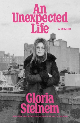 Бумажная книга «An Unexpected Life: A Memoir», автор Глория Стайнем - фото №1