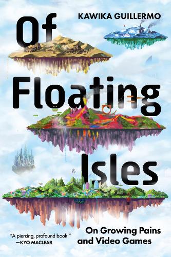 Бумажная книга «Of Floating Isles: On Growing Pains and Video Games», автор Кавика Гильермо - фото №1