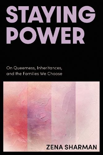 Паперова книга «Staying Power: On Queerness, Inheritances, and the Families We Choose», автор Зена Шарман - фото №1