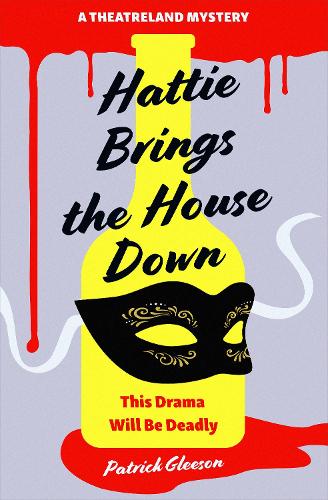 Бумажная книга «Hattie Brings the House Down: A Theatreland Mystery», автор Патрик Глисон - фото №1