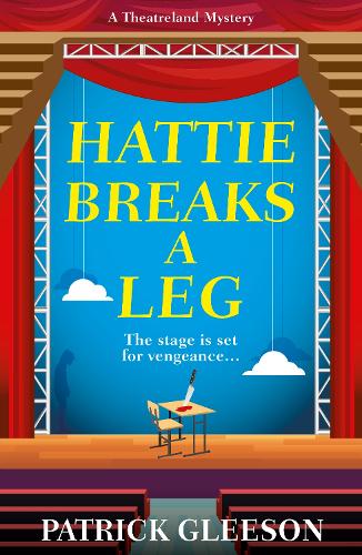 Paper book «Hattie Breaks a Leg: A Sharp, Witty Mystery of Mayhem, Theatre, and High-Stakes Trouble in London (A Theatreland Mystery 3)», author Патрик Глисон / Патрик Глисон /  - фото №1