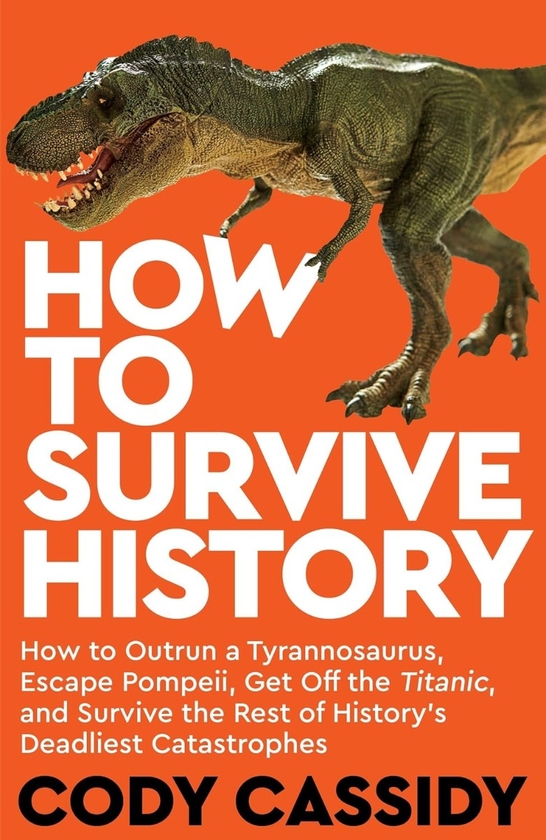 Бумажная книга «How to Survive History», автор Коди Кэссиди - фото №1