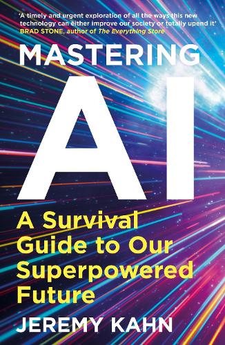 [object Object] «Mastering AI: A Survival Guide to our Superpowered Future», автор Джереми Кан - фото №1