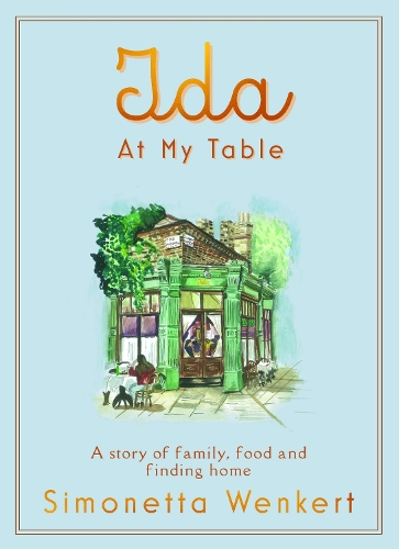 Паперова книга «Ida At My Table: A story of food, hope and how a dream became a restaurant on London’s unlikeliest road», автор Сімонетта Венкерт - фото №1