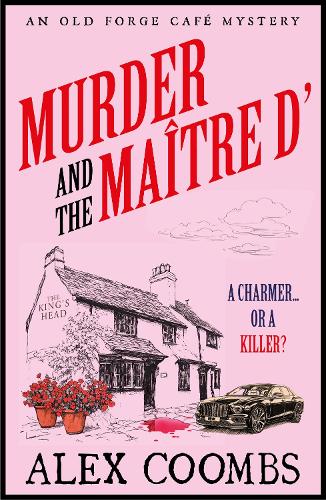 Бумажная книга «Murder and the Maitre D': Dive into this NEW Old Forge Cafe Mystery featuring a cook-turned-detective and a maître d’ under suspicion», автор Алекс Кумбс - фото №1