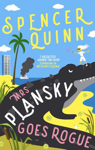 Бумажная книга «Mrs Plansky Goes Rogue: Mrs Plansky returns in this hilarious Florida mystery featuring a senior sleuth, a missing son and a yacht gone up in smoke», автор Спенсер Куинн - фото №1