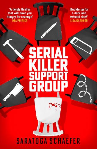 Бумажная книга «Serial Killer Support Group: A dark, twisty thriller about vengeance, deception, and the price of justice», автор Саратога Шефер - фото №1