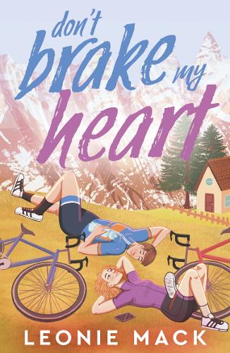 Паперова книга «Don't Brake My Heart: Get ready to race again in this spicy second-chance sequel to Head Over Wheels!», автор Леоні Мак - фото №1