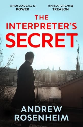 Бумажная книга «The Interpreter's Secret: A sophisticated thriller of East vs West, secret summits and the peril of knowing too much», автор Эндрю Розенхайм - фото №1