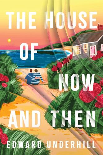 Бумажная книга «The House of Now and Then: A heartfelt journey of love, identity and revisiting the past», автор Эдвард Андерхилл - фото №1