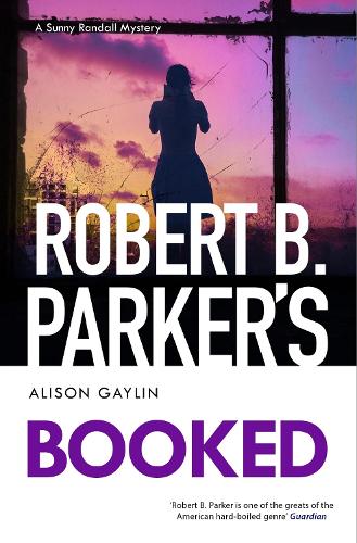 Paper book «Robert B. Parker's Booked: Sunny Randall 13», authors Alison Gaylin, Robert B. Parker - фото №1