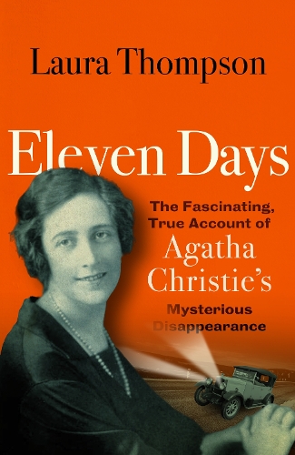 Бумажная книга «Eleven Days: The fascinating true account of Agatha Christie's mysterious disappearance», автор Лора Томпсон - фото №1